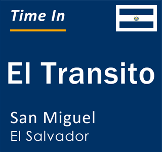 Current local time in El Transito, San Miguel, El Salvador