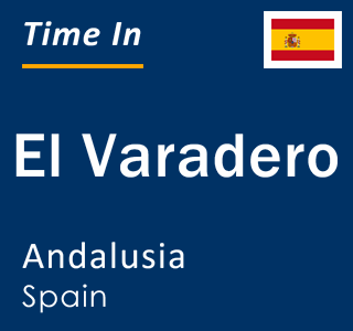 Current local time in El Varadero, Andalusia, Spain