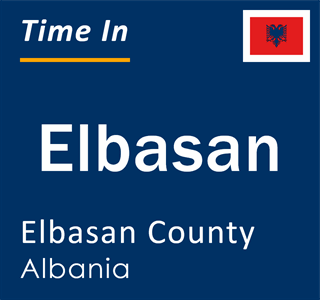 Current local time in Elbasan, Elbasan County, Albania