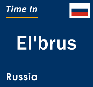 Current local time in El'brus, Russia