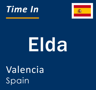 Current local time in Elda, Valencia, Spain