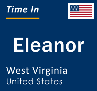 Current local time in Eleanor, West Virginia, United States