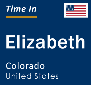 Current local time in Elizabeth, Colorado, United States