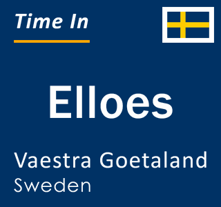 Current local time in Elloes, Vaestra Goetaland, Sweden