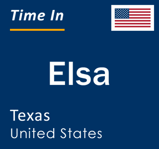 Current local time in Elsa, Texas, United States