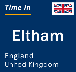 Current local time in Eltham, England, United Kingdom