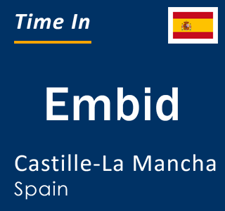 Current local time in Embid, Castille-La Mancha, Spain