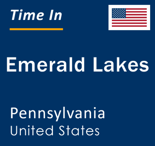 Current local time in Emerald Lakes, Pennsylvania, United States