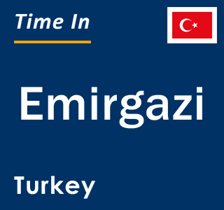 Current local time in Emirgazi, Turkey