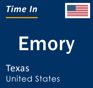 Current local time in Emory, Texas, United States