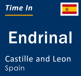 Current local time in Endrinal, Castille and Leon, Spain