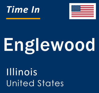 Current local time in Englewood, Illinois, United States