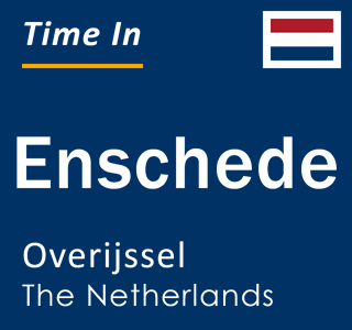 Current local time in Enschede, Overijssel, The Netherlands