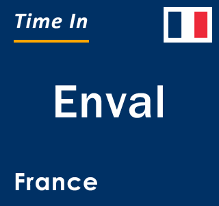 Current local time in Enval, France