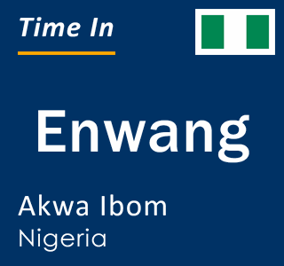 Current local time in Enwang, Akwa Ibom, Nigeria