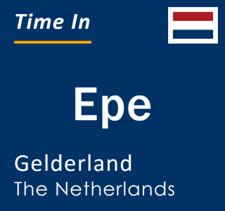 Current local time in Epe, Gelderland, The Netherlands