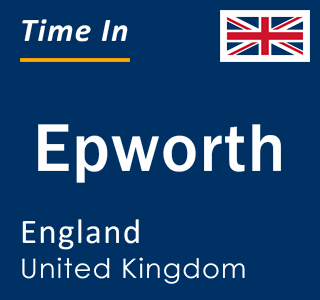 Current local time in Epworth, England, United Kingdom