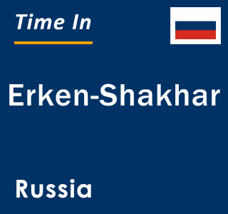 Current local time in Erken-Shakhar, Russia