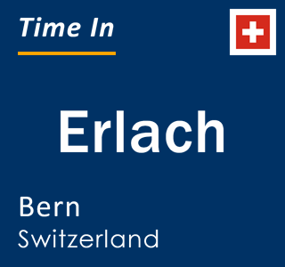 Current local time in Erlach, Bern, Switzerland