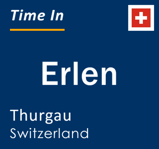 Current local time in Erlen, Thurgau, Switzerland