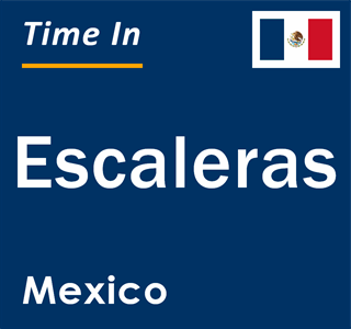 Current local time in Escaleras, Mexico