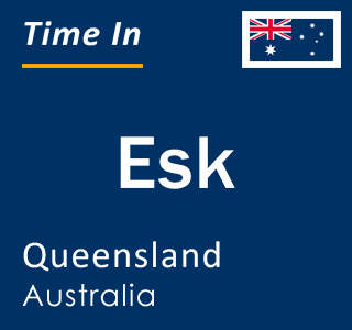 Current local time in Esk, Queensland, Australia