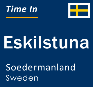 Current local time in Eskilstuna, Soedermanland, Sweden