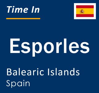 Current local time in Esporles, Balearic Islands, Spain