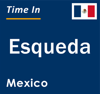 Current local time in Esqueda, Mexico