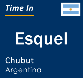 Current local time in Esquel, Chubut, Argentina