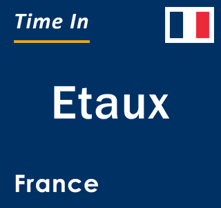 Current local time in Etaux, France