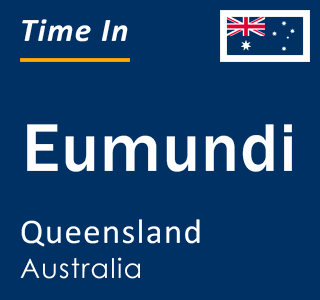 Current local time in Eumundi, Queensland, Australia