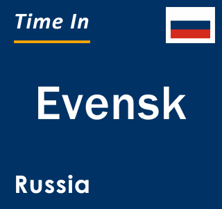 Current local time in Evensk, Russia