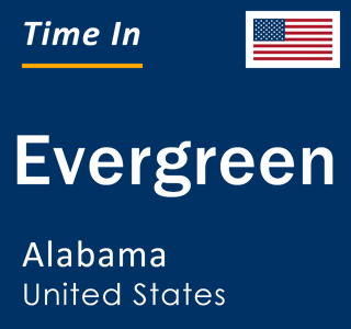 Current local time in Evergreen, Alabama, United States