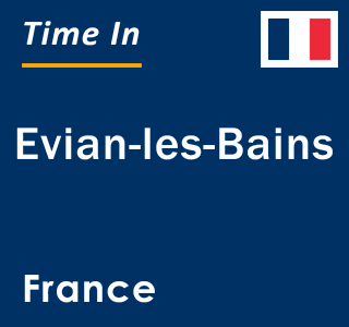 Current local time in Evian-les-Bains, France