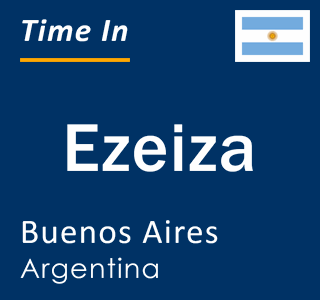 Current local time in Ezeiza, Buenos Aires, Argentina