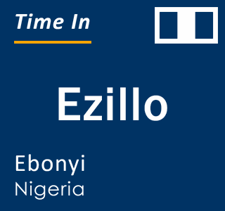 Current local time in Ezillo, Ebonyi, Nigeria