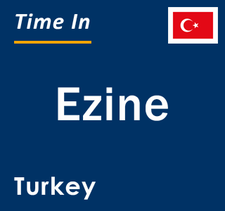 Current local time in Ezine, Turkey