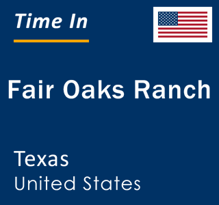 Current local time in Fair Oaks Ranch, Texas, United States