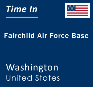 Current local time in Fairchild Air Force Base, Washington, United States