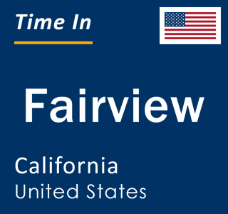 Current local time in Fairview, California, United States