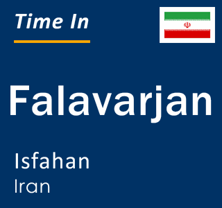 Current local time in Falavarjan, Isfahan, Iran