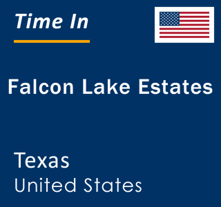 Current local time in Falcon Lake Estates, Texas, United States