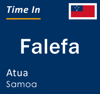 Current local time in Falefa, Atua, Samoa