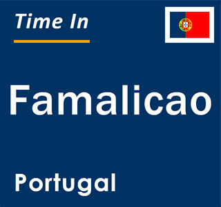 Current local time in Famalicao, Portugal