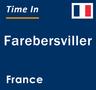 Current local time in Farebersviller, France