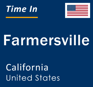 Current local time in Farmersville, California, United States