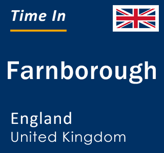 Current local time in Farnborough, England, United Kingdom