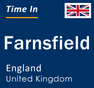 Current local time in Farnsfield, England, United Kingdom