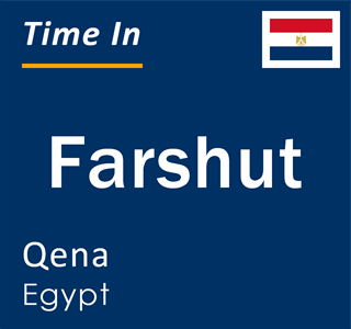 Current local time in Farshut, Qena, Egypt